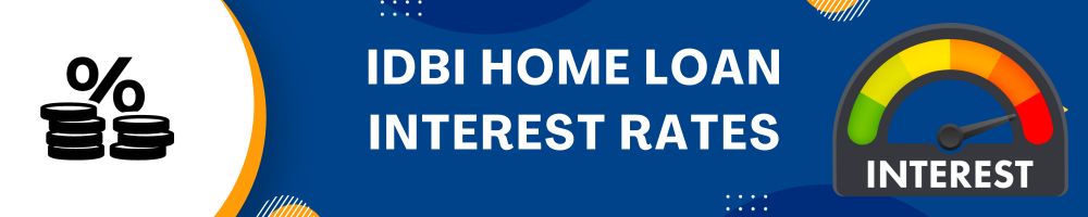 IDBI Home Loan Interest Rates